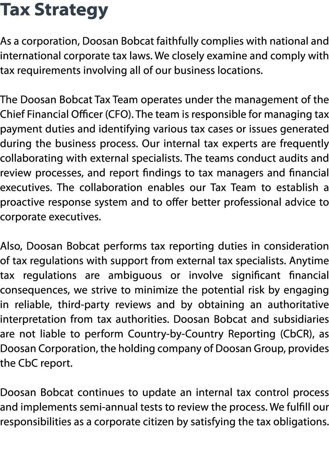 Tax Strategy As a corporation, Doosan Bobcat faithfully complies with national and international corporate tax laws     