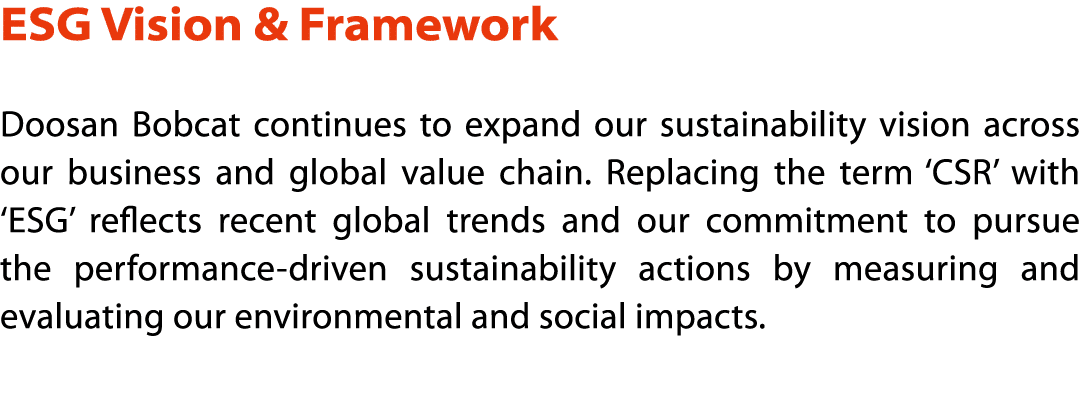 ESG Vision & Framework Doosan Bobcat continues to expand our sustainability vision across our business and global val   