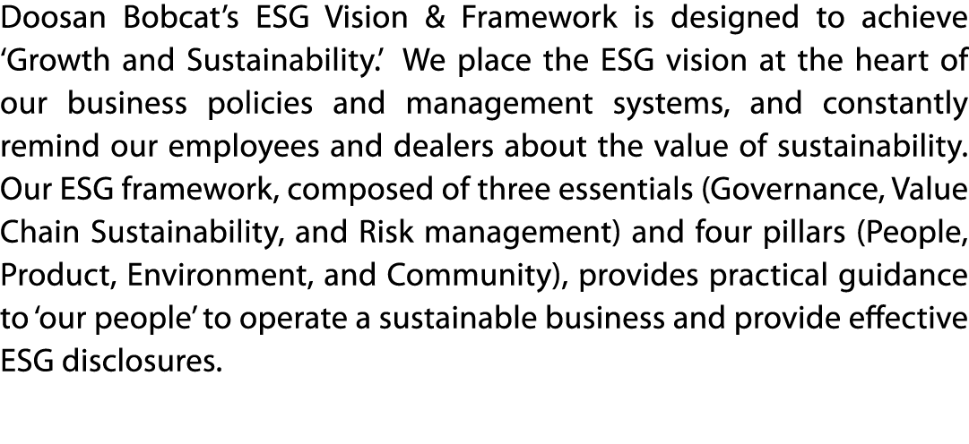 Doosan Bobcat s ESG Vision & Framework is designed to achieve  Growth and Sustainability   We place the ESG vision at   