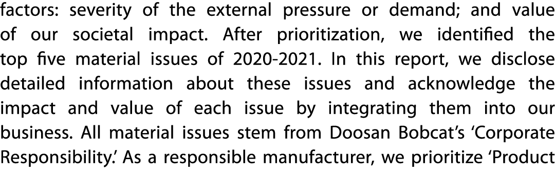 factors: severity of the external pressure or demand; and value of our societal impact  After prioritization, we iden   