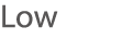 Low