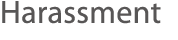 Harassment