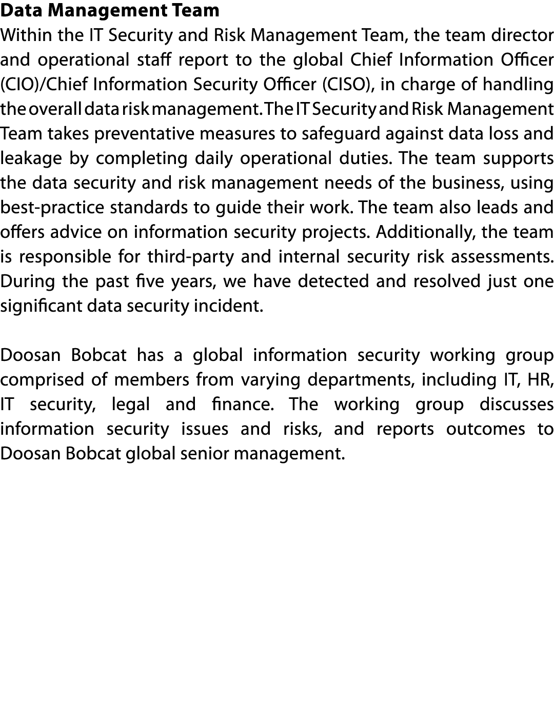 Data Management Team Within the IT Security and Risk Management Team, the team director and operational staff report    