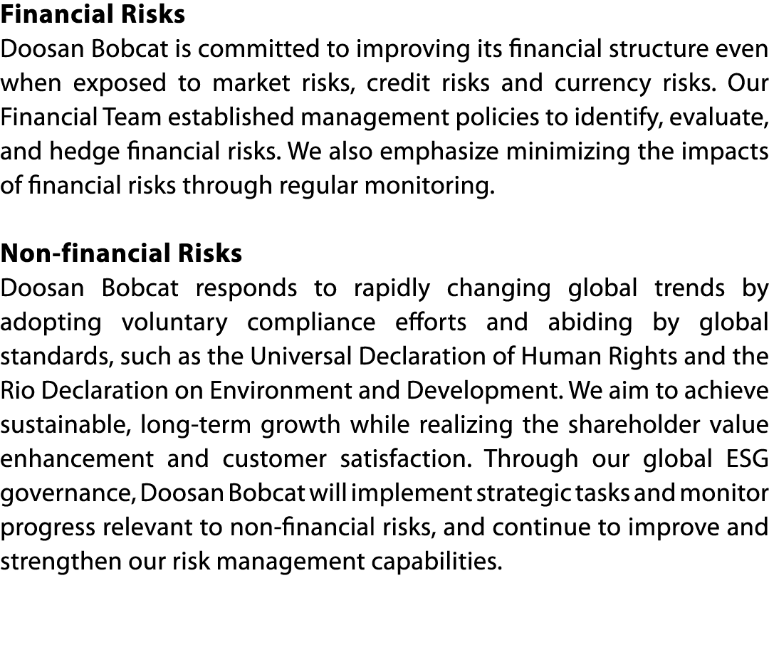 Financial Risks Doosan Bobcat is committed to improving its financial structure even when exposed to market risks, cr   