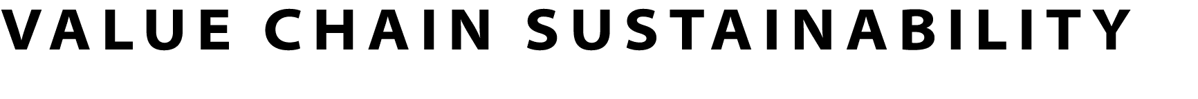 VALUE CHAIN SUSTAINABILITY 