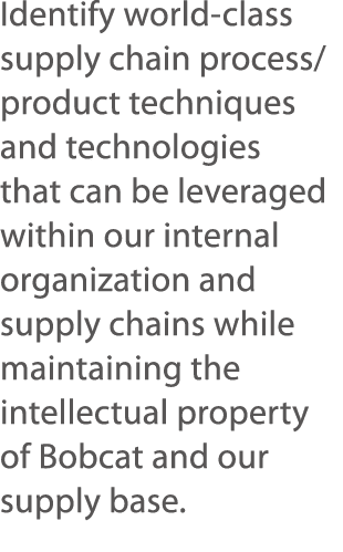 Identify world-class supply chain process product techniques and technologies that can be leveraged within our intern   