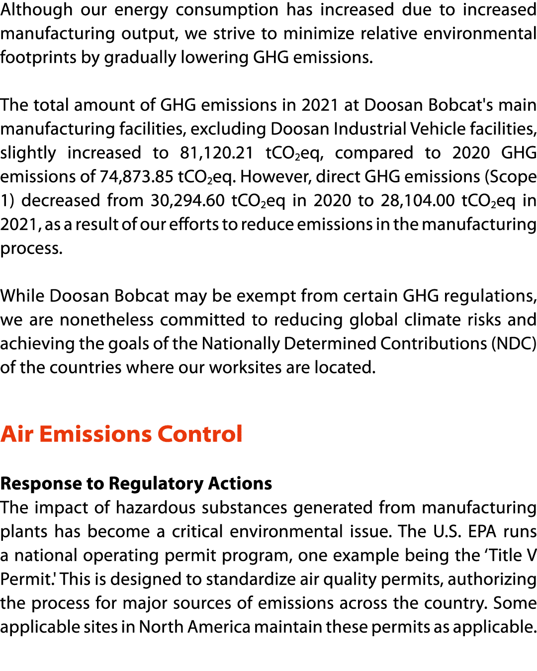 Although our energy consumption has increased due to increased manufacturing output, we strive to minimize relative e   