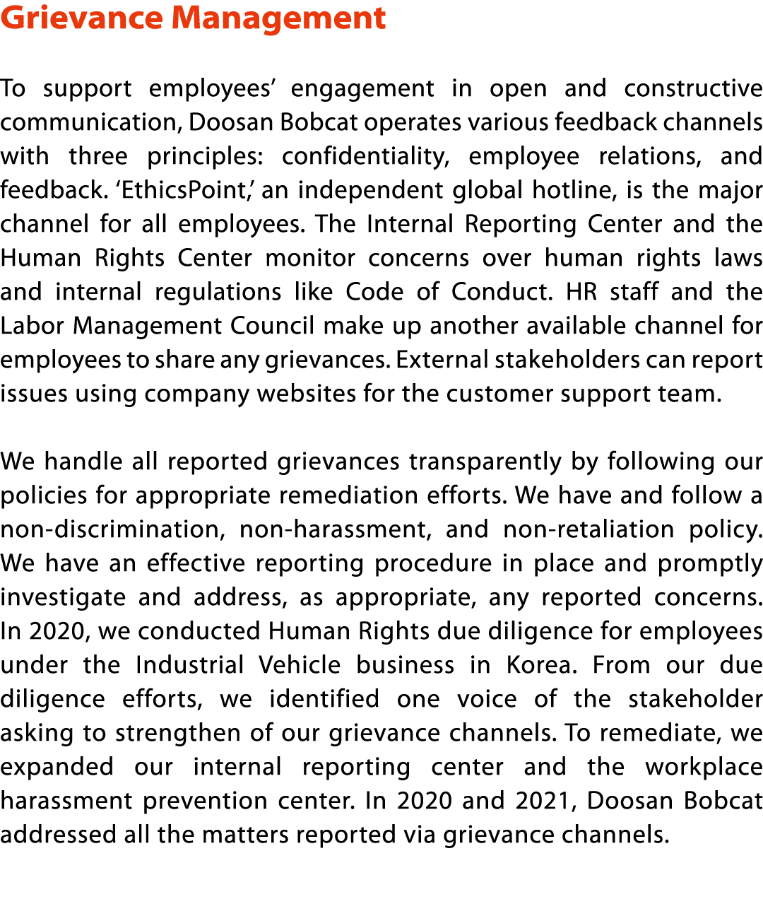 Grievance Management To support employees  engagement in open and constructive communication, Doosan Bobcat operates    