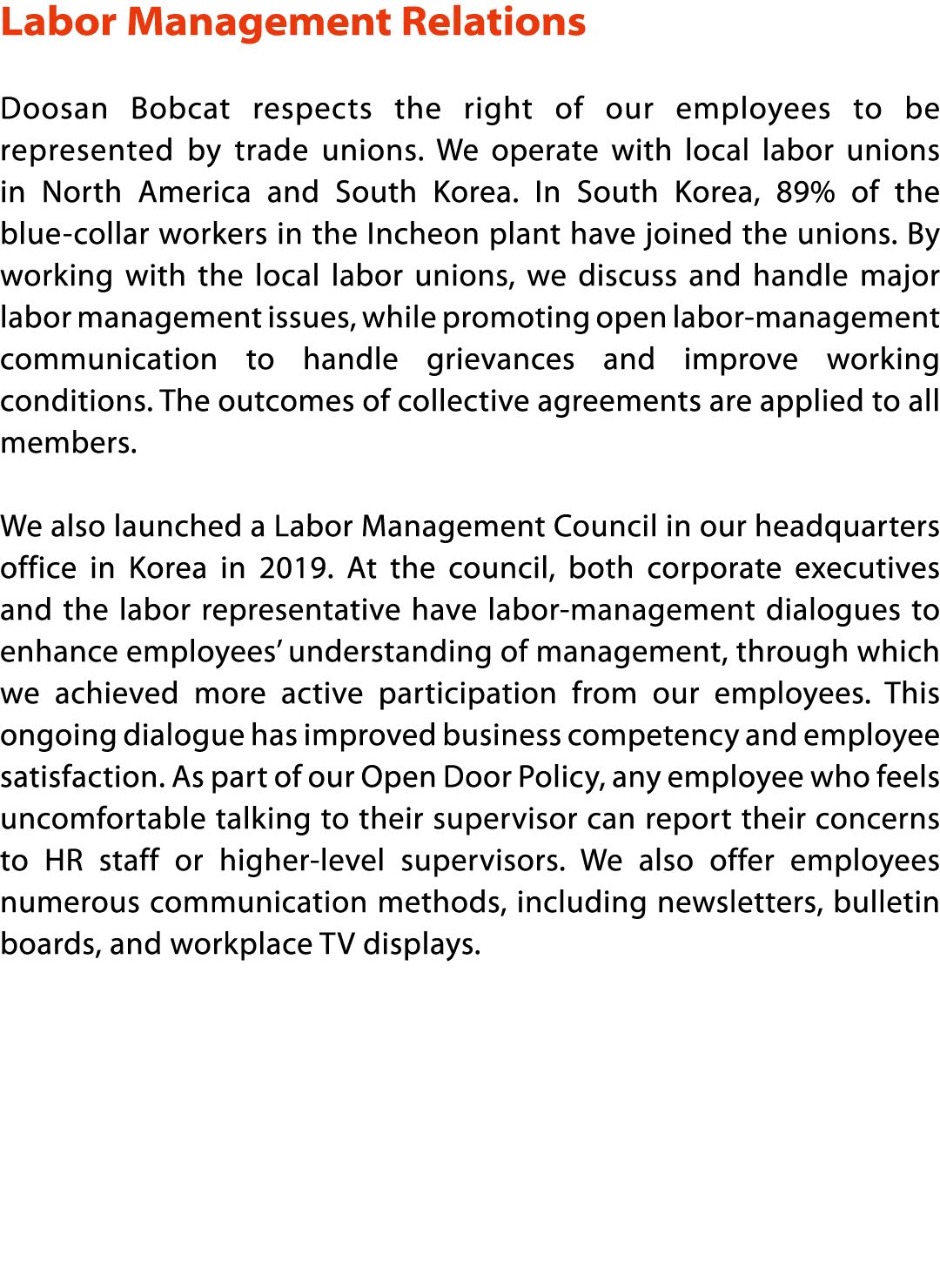 Labor Management Relations Doosan Bobcat respects the right of our employees to be represented by trade unions  We op   