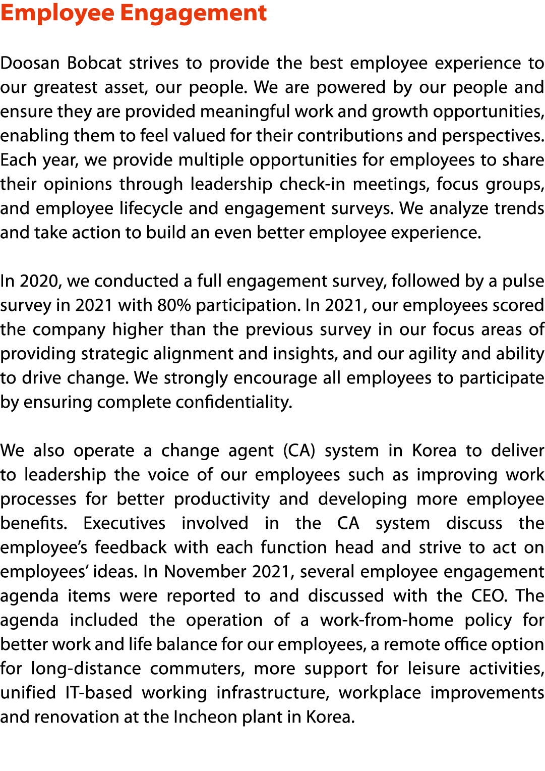 Employee Engagement Doosan Bobcat strives to provide the best employee experience to our greatest asset, our people     