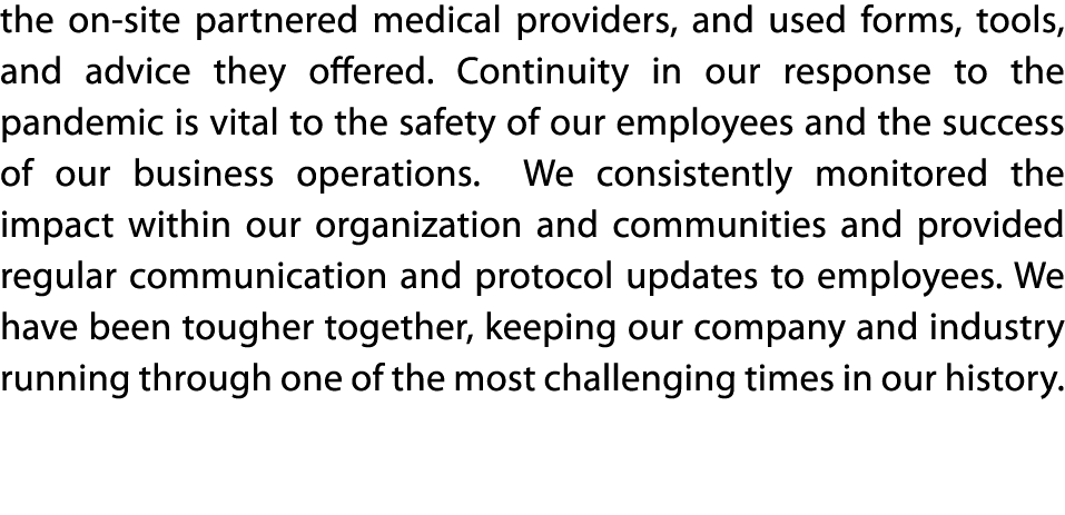 the on-site partnered medical providers, and used forms, tools, and advice they offered  Continuity in our response t   
