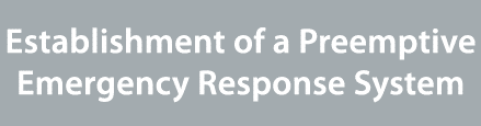 Establishment of a Preemptive Emergency Response System