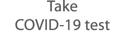 Take COVID-19 test