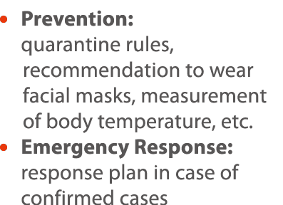    Prevention:   quarantine rules,    recommendation to wear facial masks, measurement  of body temperature, etc        