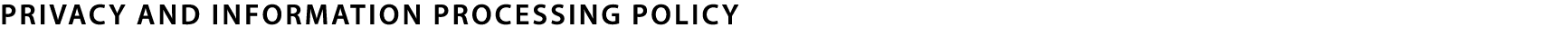 Privacy and Information Processing Policy