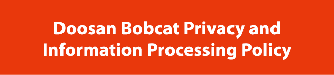 Doosan Bobcat Privacy and Information Processing Policy