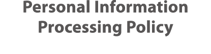 Personal Information Processing Policy
