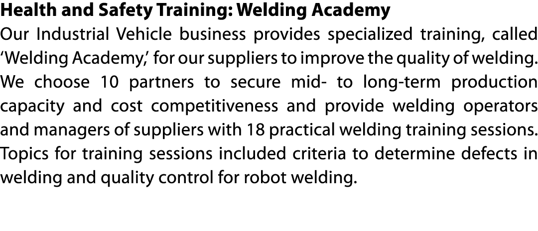 Health and Safety Training: Welding Academy Our Industrial Vehicle business provides specialized training, called  We   