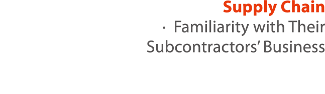 Supply Chain   Familiarity with Their Subcontractors  Business 