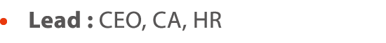    Lead : CEO, CA, HR 