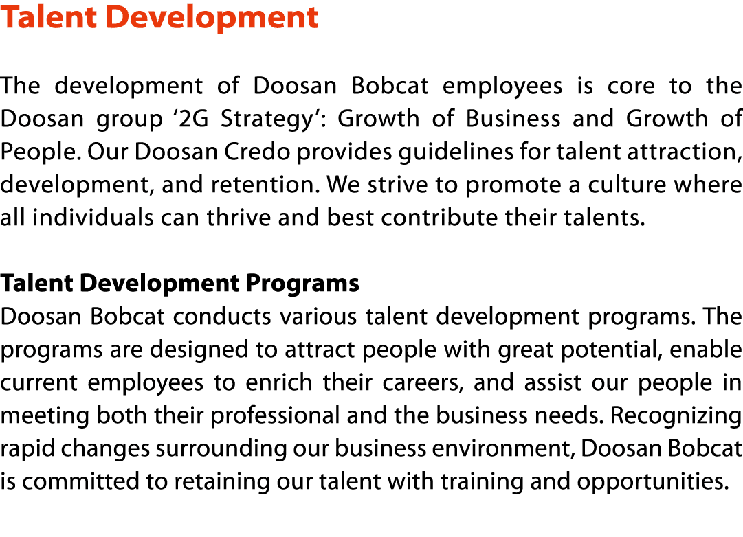 Talent Development The development of Doosan Bobcat employees is core to the Doosan group  2G Strategy : Growth of Bu   