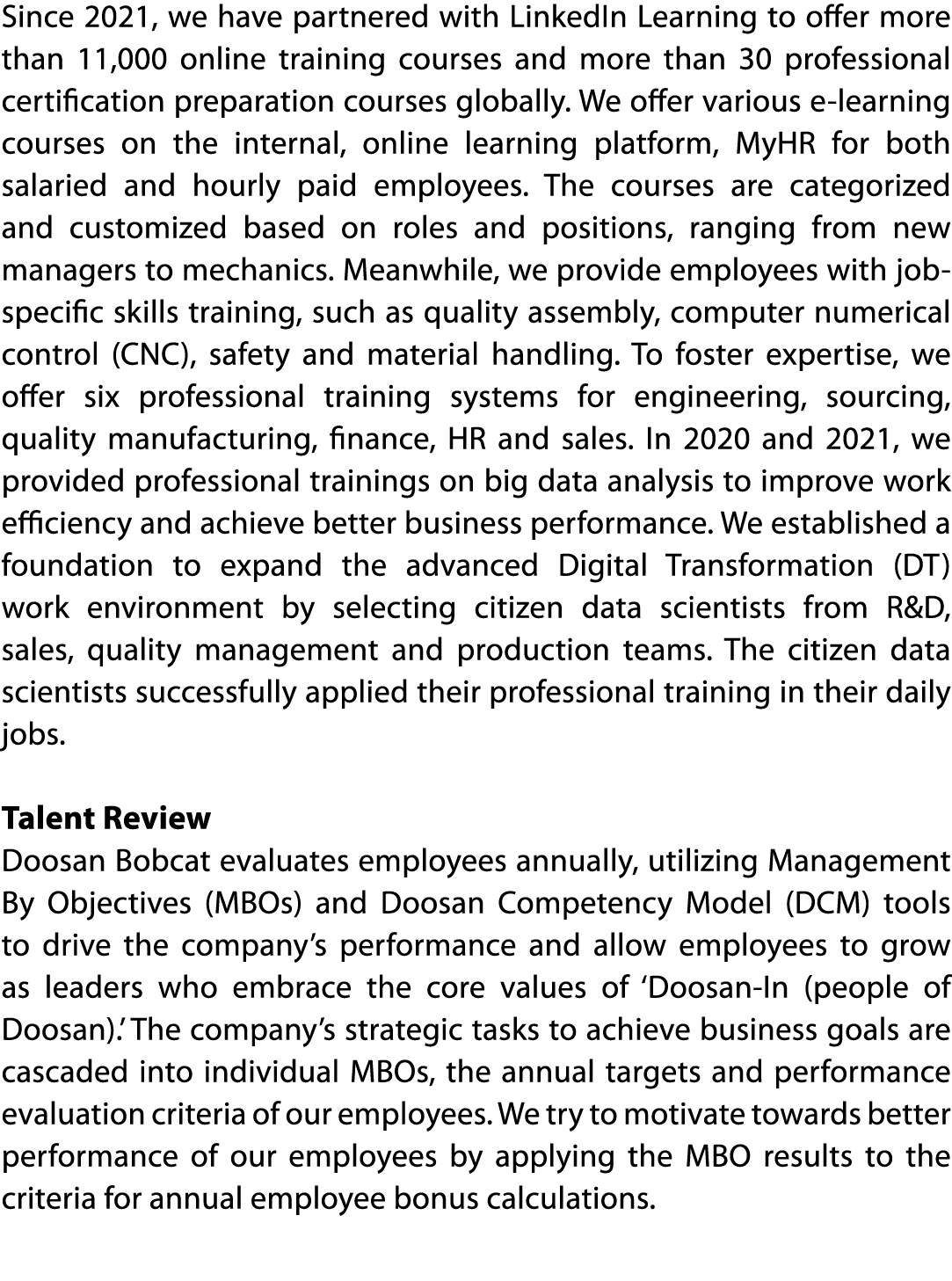 Since 2021, we have partnered with LinkedIn Learning to offer more than 11,000 online training courses and more than    
