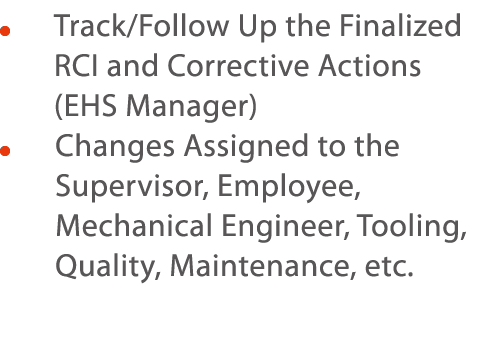      Track Follow Up the Finalized RCI and Corrective Actions (EHS Manager)     Changes Assigned to the Supervisor, E   
