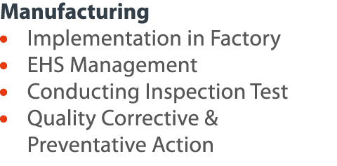 Manufacturing    Implementation in Factory    EHS Management    Conducting Inspection Test    Quality Corrective & Pr   