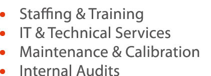      Staffing & Training     IT & Technical Services     Maintenance & Calibration     Internal Audits