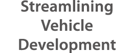 Streamlining Vehicle Development