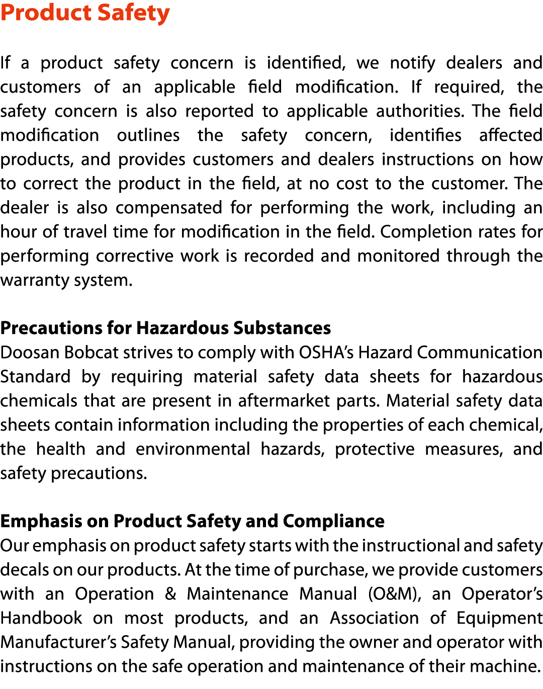 Product Safety If a product safety concern is identified, we notify dealers and customers of an applicable field modi   