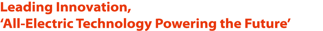 Leading Innovation,  All-Electric Technology Powering the Future 
