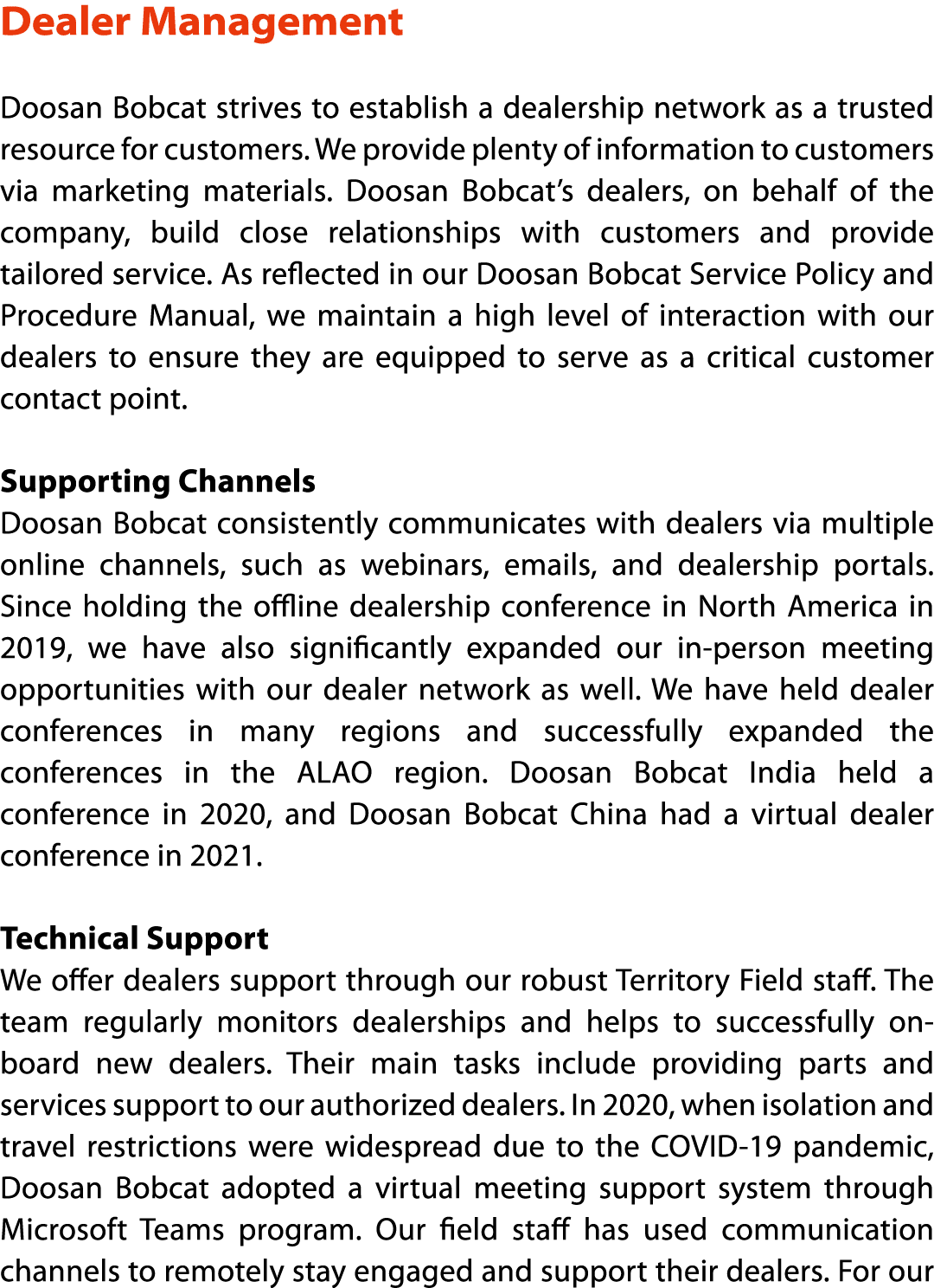 Dealer Management  Doosan Bobcat strives to establish a dealership network as a trusted resource for customers  We pr   