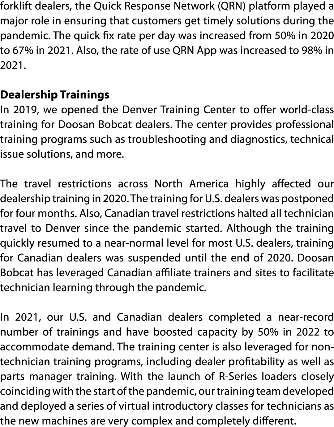 forklift dealers, the Quick Response Network (QRN) platform played a major role in ensuring that customers get timely   