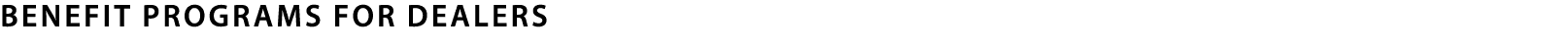 Benefit Programs for Dealers