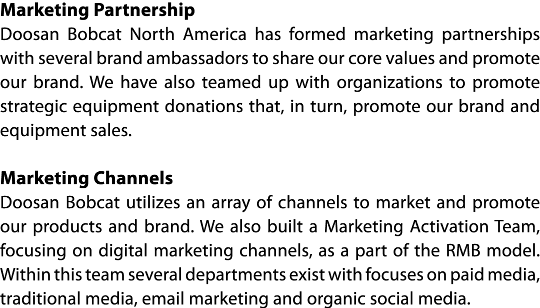 Marketing Partnership Doosan Bobcat North America has formed marketing partnerships with several brand ambassadors to   