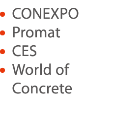    CONEXPO   Promat   CES   World of Concrete 