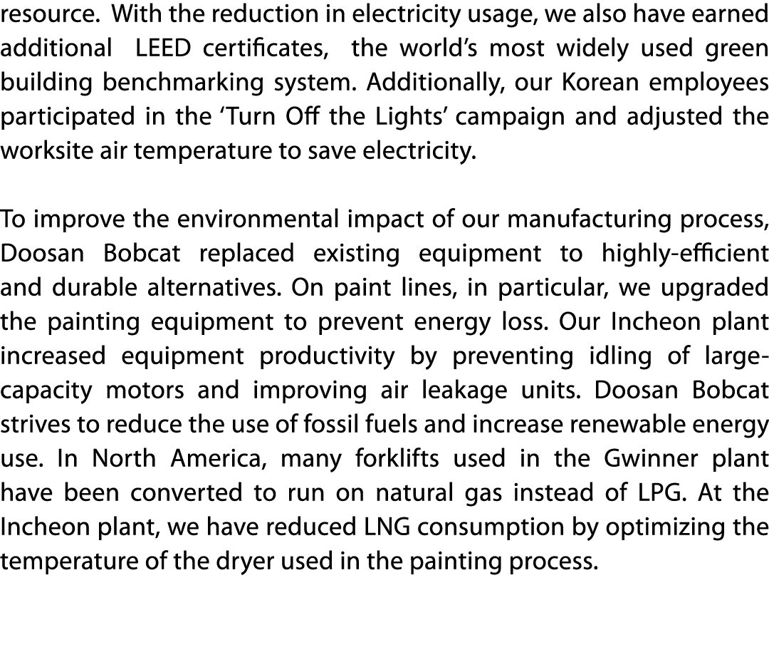resource  With the reduction in electricity usage, we also have earned additional LEED certificates, the world s most   