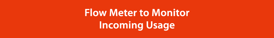 Flow Meter to Monitor Incoming Usage