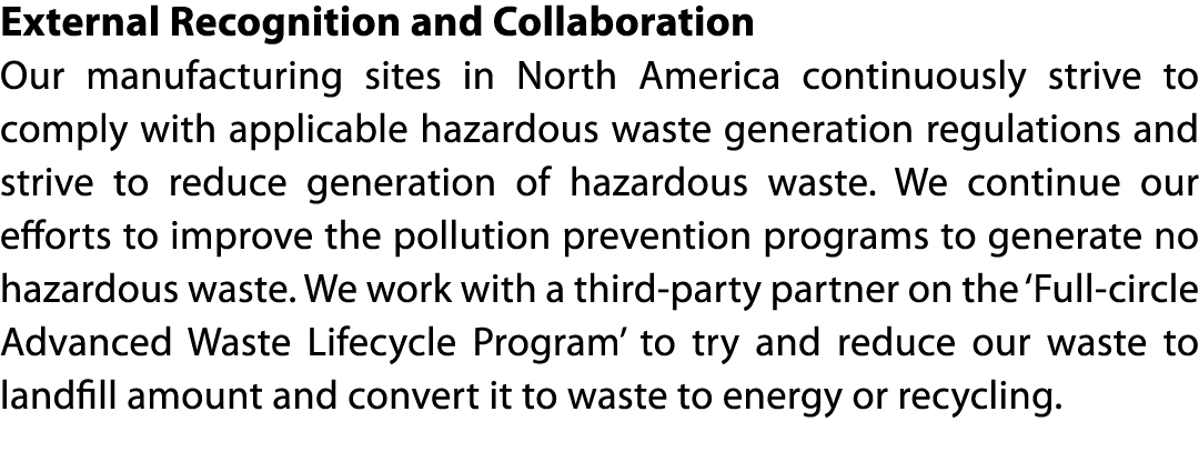 External Recognition and Collaboration Our manufacturing sites in North America continuously strive to comply with ap   