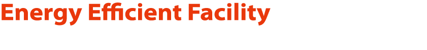 Energy Efficient Facility