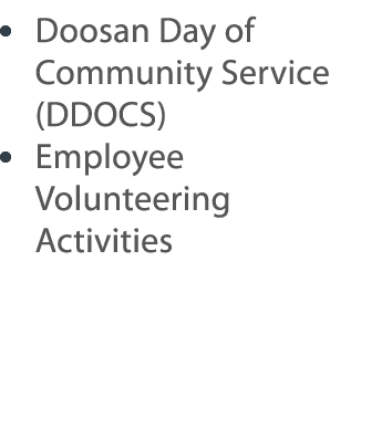    Doosan Day of Community Service (DDOCS)    Employee Volunteering Activities 