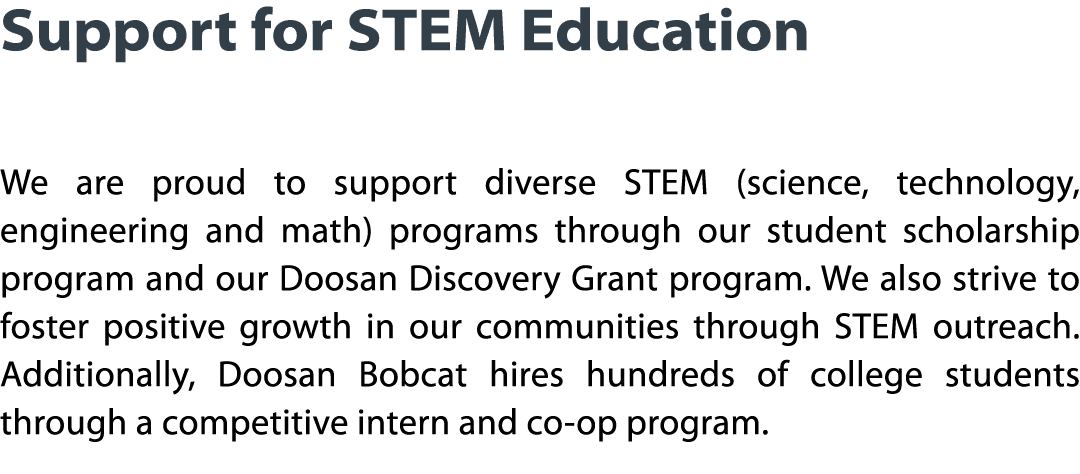 Support for STEM Education  We are proud to support diverse STEM (science, technology, engineering and math) programs   