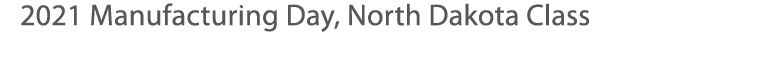 2021 Manufacturing Day, North Dakota Class