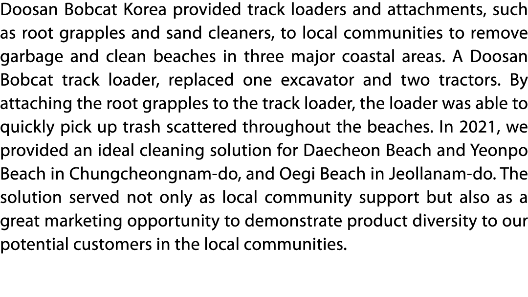 Doosan Bobcat Korea provided track loaders and attachments, such as root grapples and sand cleaners, to local communi   