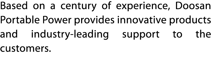 Based on a century of experience, Portable Power provides innovative products and industry-leading support to    