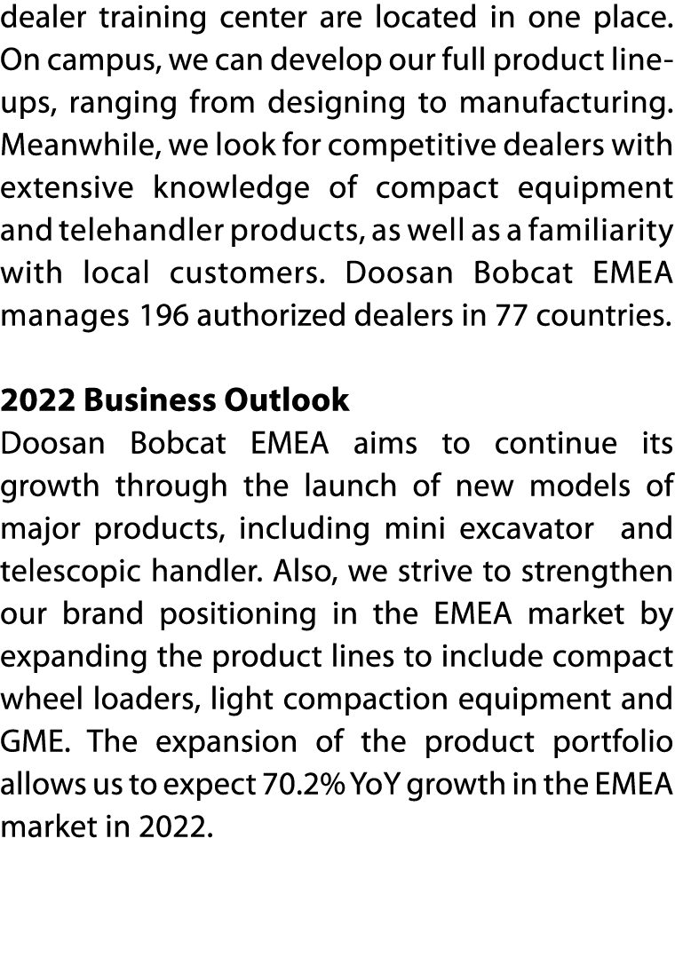 dealer training center are located in one place  On campus, we can develop our full product line-ups, ranging from de   