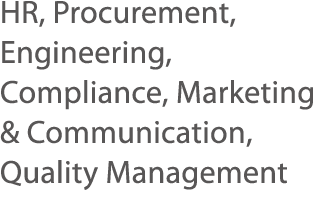 HR, Procurement, Engineering, Compliance, Marketing & Communication, Quality Management 