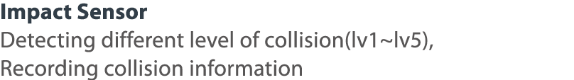 Impact Sensor Detecting different level of collision(lv1 lv5),    Recording collision information 