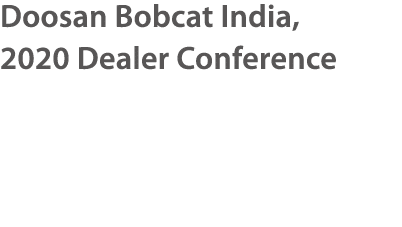 Doosan Bobcat India,   2020 Dealer Conference